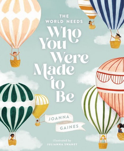The World Needs Who You Were Made To Be by Joanna Gaines