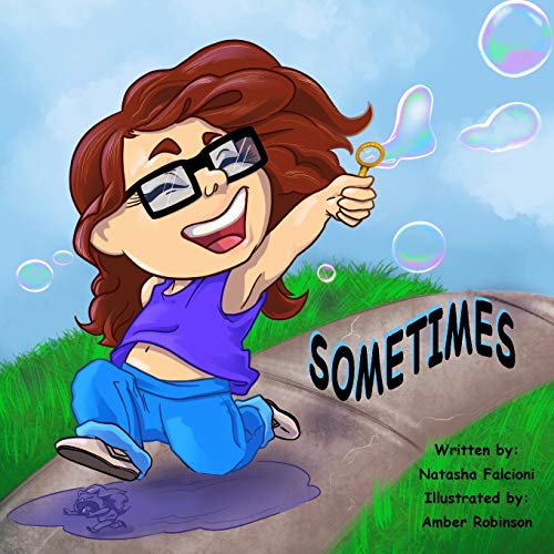 Cover of the book Sometimes by Natasha Falcioni. Cover is a drawing of a girl running down the sidewalk playing with bubbles, and a bright blue sky.