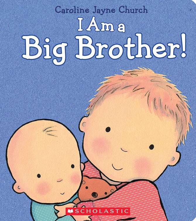 I Am a Big Brother! By Caroline Hayne Church