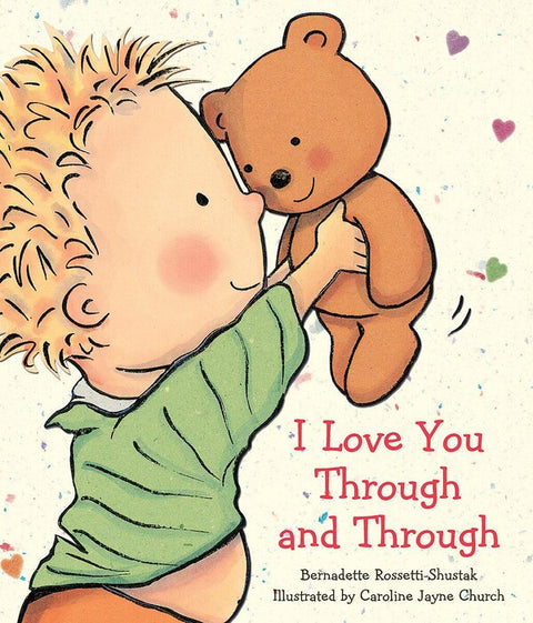 I Love You Through and Though by Bernadette Rossetti-Shustak