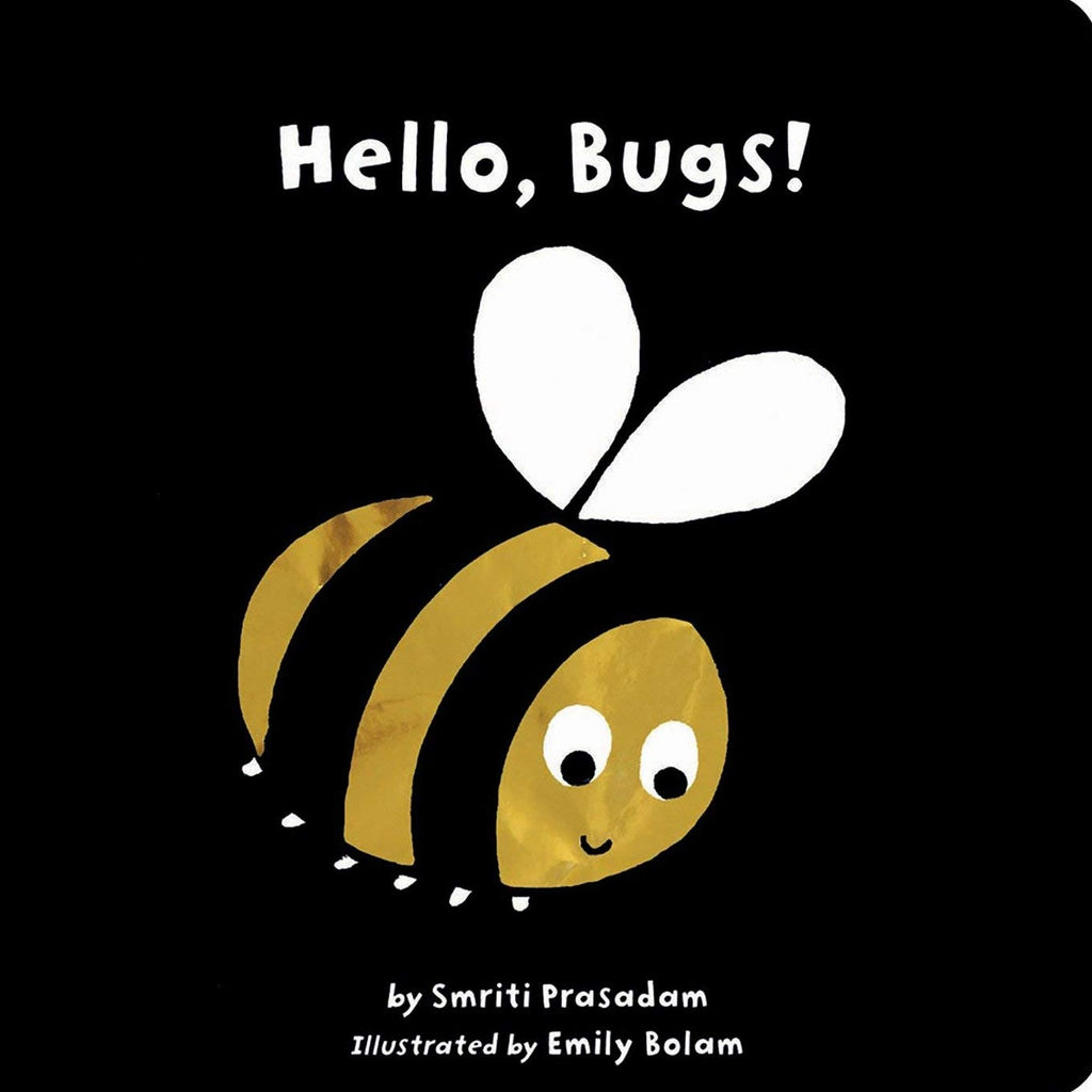 Hello, Bugs! By Smriti Prasadam-Halls and Illustrated by Emily Bolam